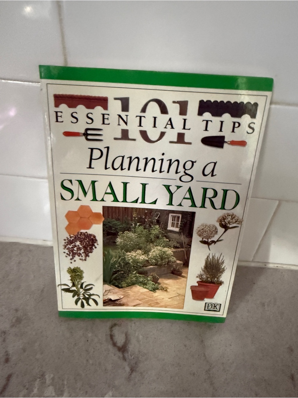 First edition 101 Essential Tips Planning a Small Yard - Green gardening book